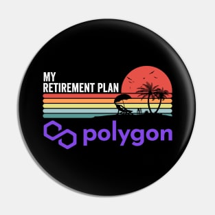 Vintage Polygon Matic Coin My Retirement Plan Crypto Token Cryptocurrency Wallet Birthday Gift For Men Women Pin