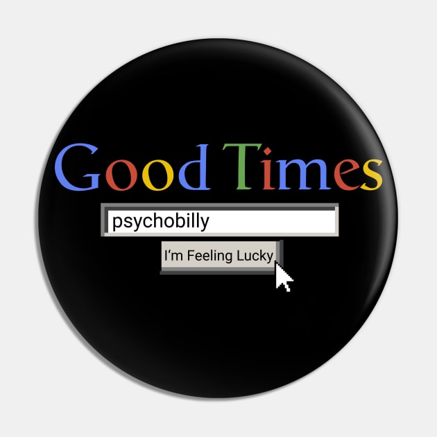 Good Times Psychobilly Pin by Graograman