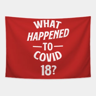 What Happened to Covid 18? Tapestry