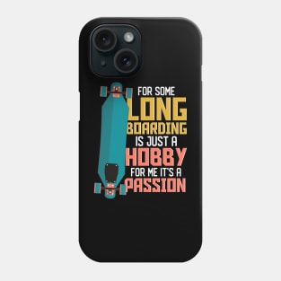 Longboarding Hustle Hard Longboard Skateboard Phone Case