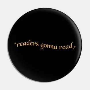 readers gonna read. bookish quotes. Pin