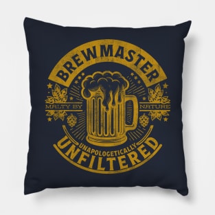 Brewmaster: Unapologetically Unfiltered Pillow