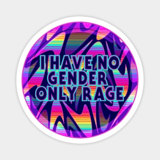 No Gender only Rage Magnet