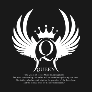 The queen of house muisc T-Shirt