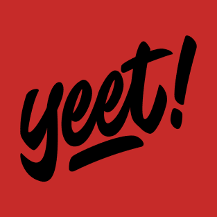 yeet! T-Shirt