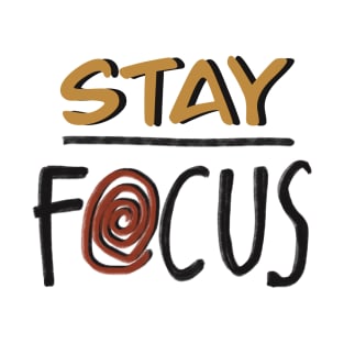 Stay focus T-Shirt