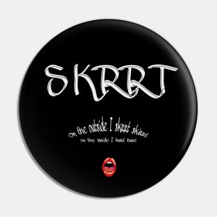 SKRRT! SKRRT! Pin