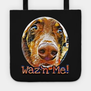 Charlie says: “Waz’n Me!” (promise) Tote