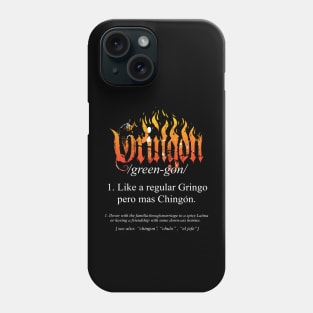 gringon Funny design Gringon Definition Like a regular Gringo Phone Case