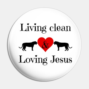 Living Clean & Loving Jesus Pin