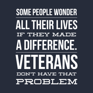 Veterans made a difference T-Shirt