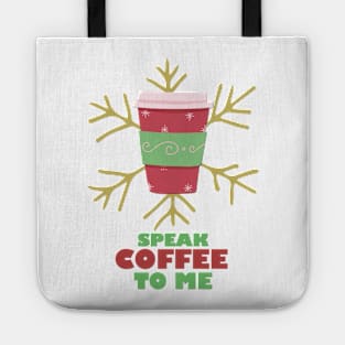 Speak Coffee To Me (Holiday Edition) Tote