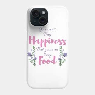 You can't buy happiness Phone Case