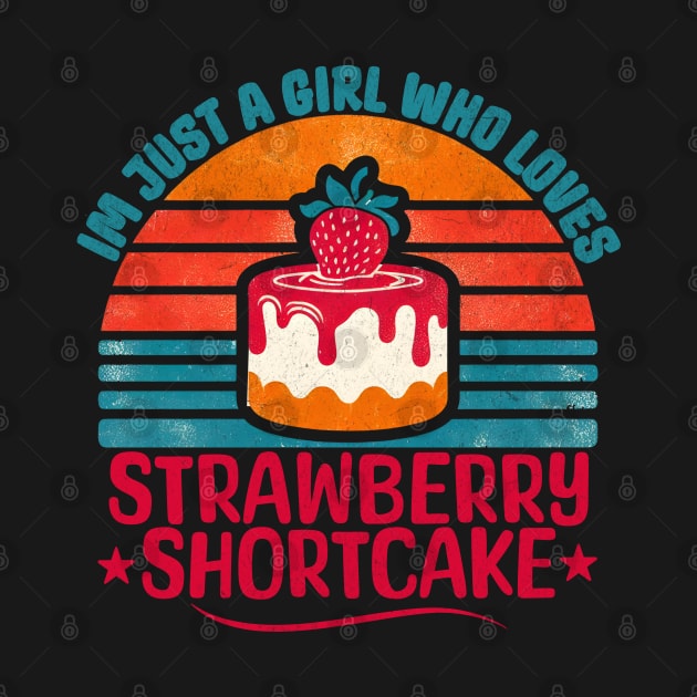 Just A Girl Who Loves Strawberry Shortcake by BeanStiks