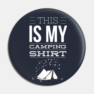 THIS IS MY CAMPING SHIRT Pin