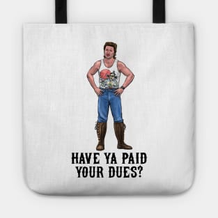 Have Ya Paid Your Dues? Tote