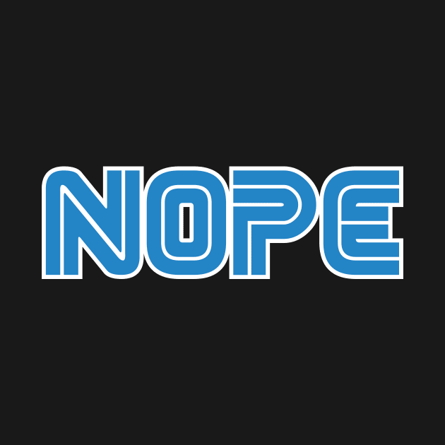 Nope by WMKDesign