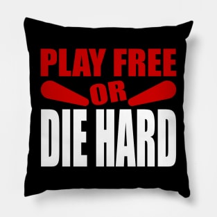 Play Free or Die Hard - Pinball Player Pillow