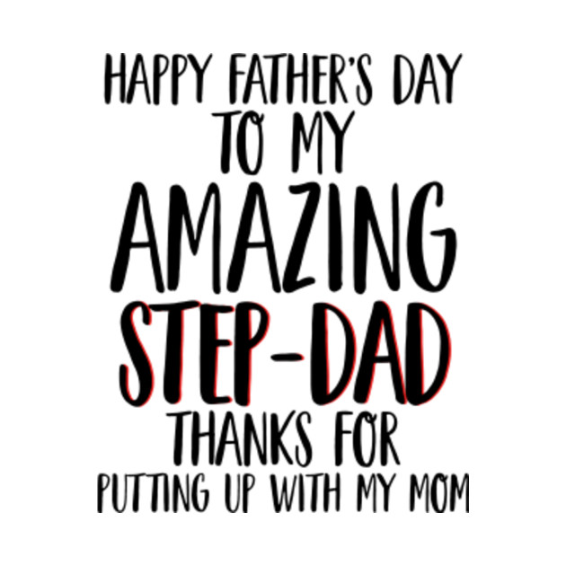 Download Happy Father's Day To My Amazing Step Dad - Happy Fathers ...