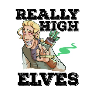 RPG Roleplaying PnP Meme High Elves Weed Smoking Elf Stoner T-Shirt