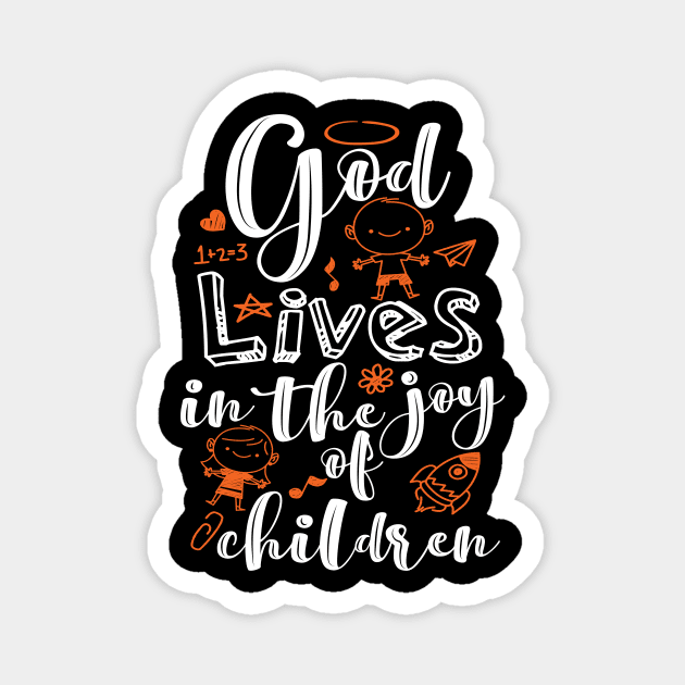 'God Lives In The Joy Of Children' Family Love Shirt Magnet by ourwackyhome
