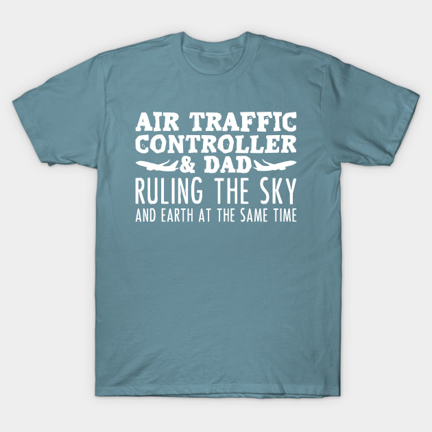 Disover Air Traffic Controller Dad Daddy Control - Air Traffic Controller - T-Shirt