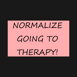 Normalize Going to Therapy T-Shirt