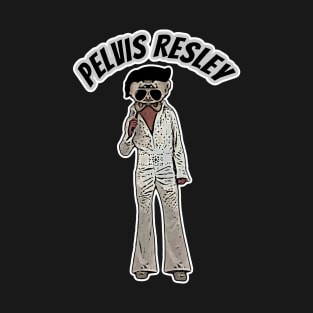 Pelvis Resley T-Shirt