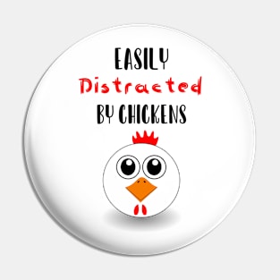 Easily Distracted By Chickens Pin