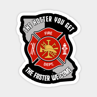 The Hotter You Get - California LAFD Firefighter - Funny gift Magnet