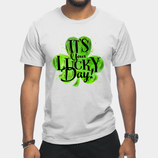 Disover It's Your Lucky Day - St Patricks Day - T-Shirt