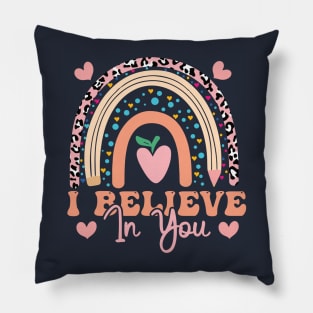 Rainbow I Believe In You Teacher Testing Day  I Believe In You Teachers Gifts Pillow