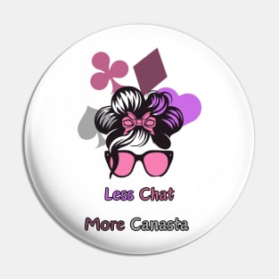 "Canasta Carnival: Less Chat More Canasta"- Funny Canasta Lover Pin