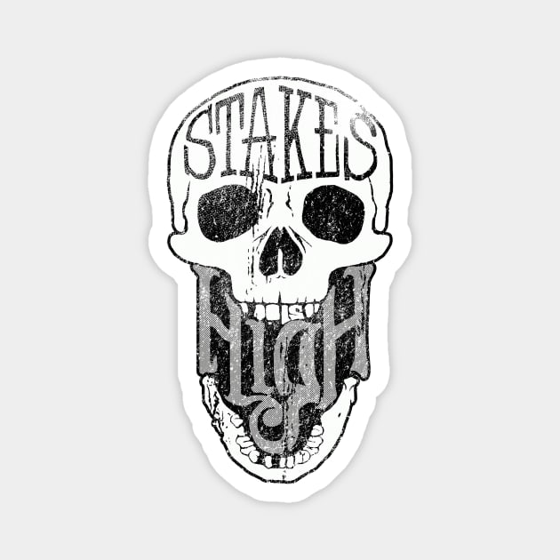 Stakes is High Magnet by SOURTOOF CREATIVE