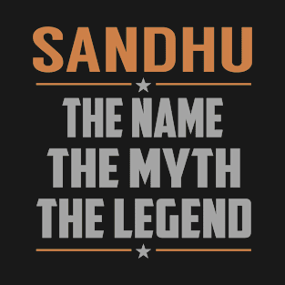 SANDHU The Name The Myth The Legend T-Shirt