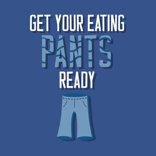 Eating Pants T-Shirt