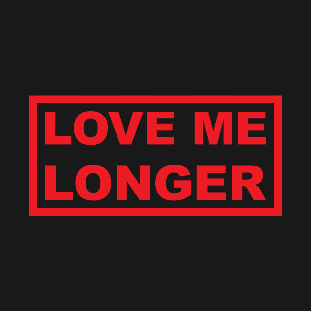 Love Me Longer (Red) by Graograman