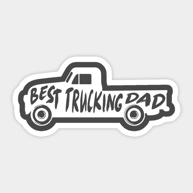 Best Trucking Dad Truck Gift For Fathers - Fathers Day - Sticker