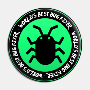 World's Best Bug Fixer Pin