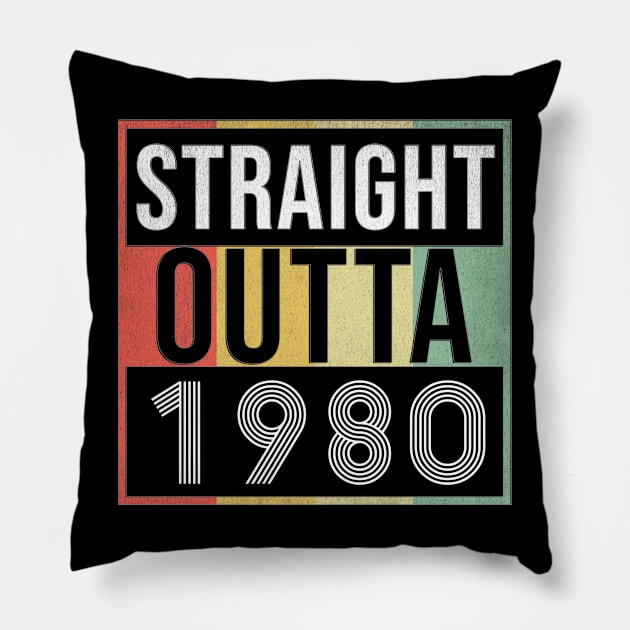 Straight Outta 1980 - Born In 1980 Pillow by giftideas