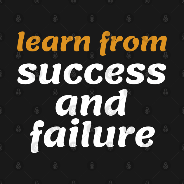 Learn from success and failure by Stylebymee