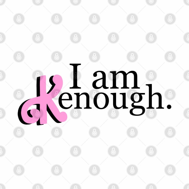 I am kenough, Identical logo! choose the color by Linys