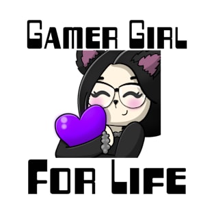 Gamer Girl For Life. T-Shirt