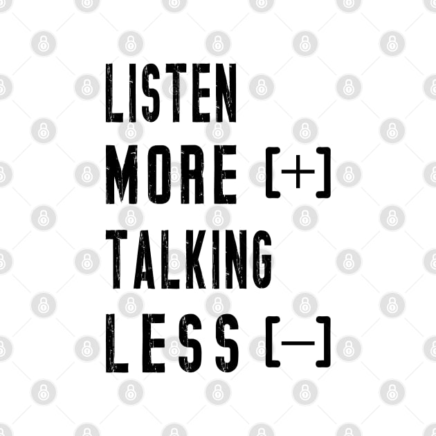 Listen More Talking Less by ArticArtac