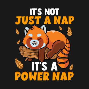 It's Not Just a Nap It's a Power Nap Red Panda Pun T-Shirt