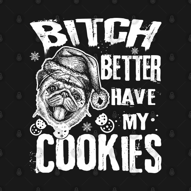 Bitch Better Have My Cookies by Sunil Belidon