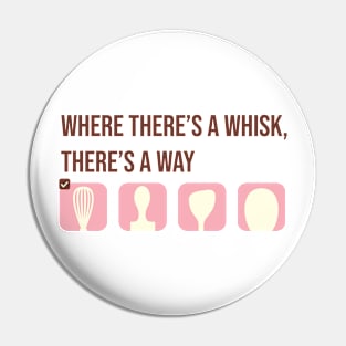 Where there's a whisk, there's a way Pin