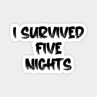 I Survived Five Nights At Freddy's Pizzeria Magnet