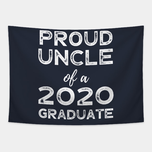 Womens Proud Uncle Of A 2020 Graduate Class Graduation Tapestry by busines_night