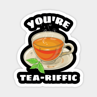 You're Tea-riffic - Tea Pun Magnet